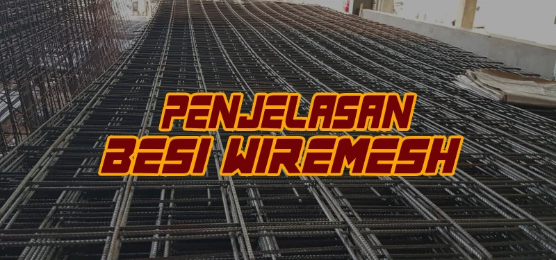 Penjelasan Besi Wiremesh